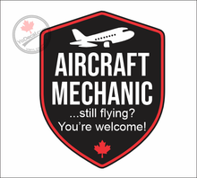 'Aircraft Mechanic - Still flying? You're welcome!' Vinyl Decal Sticker