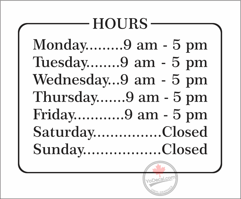 'Hours Monday to Friday 9 - 5 (CENTURY FONT)' Premium Vinyl Decal / St ...