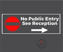 'No Public Entry See Reception (RIGHT)' Premium Vinyl Decal / Sticker