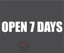 'Open 7 Days' Premium Vinyl Decal / Sticker