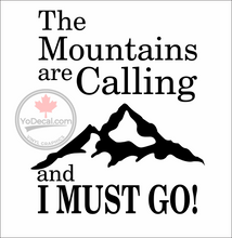 The Mountains Are Calling and I Must Go Vinyl Decal / Sticker
