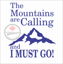 The Mountains Are Calling and I Must Go Vinyl Decal / Sticker