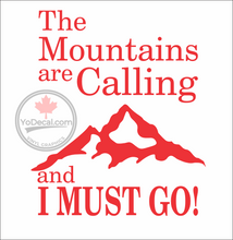 The Mountains Are Calling and I Must Go Vinyl Decal / Sticker