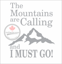 The Mountains Are Calling and I Must Go Vinyl Decal / Sticker