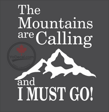 The Mountains Are Calling and I Must Go Vinyl Decal / Sticker
