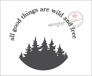 'All Good Things Are Wild and Free' Premium Vinyl Wall Decal