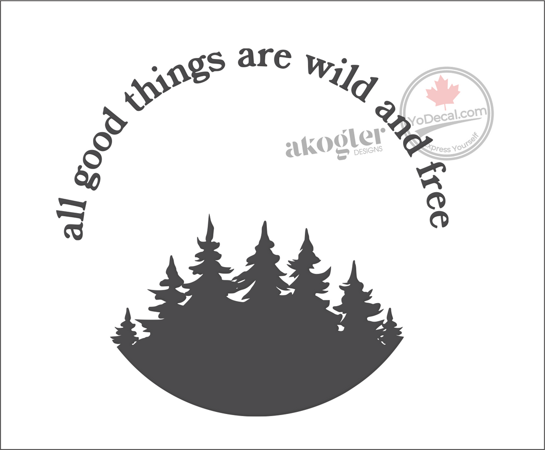 'All Good Things Are Wild and Free' Premium Vinyl Wall Decal