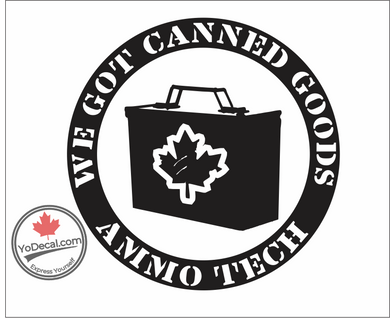 'We Got Canned Goods - Ammo Tech' Premium Vinyl Decal