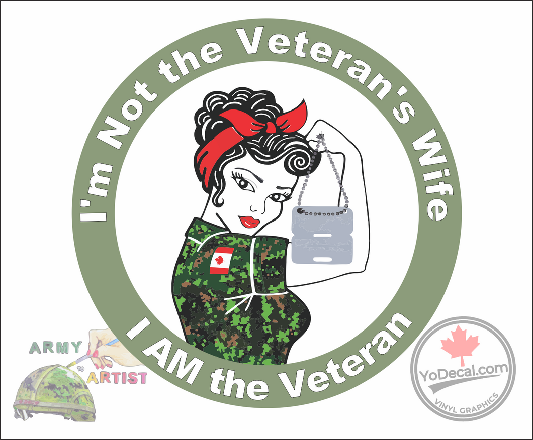 'I'm Not the Veteran's Wife - I AM the Veteran (Army)' Premium Vinyl Decal