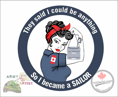 'They Said I Could Be Anything - So I Became a SAILOR' Premium Vinyl Decal