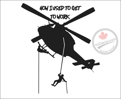 'CH-146 Griffon How I Used to Get to Work' - Premium Vinyl Decal