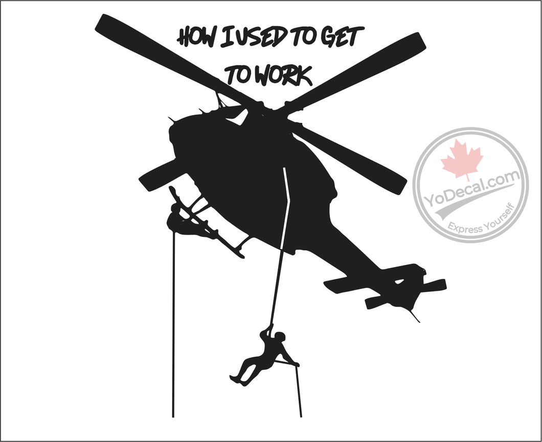 'CH-146 Griffon How I Used to Get to Work' - Premium Vinyl Decal