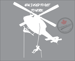 'CH-146 Griffon How I Used to Get to Work' - Premium Vinyl Decal