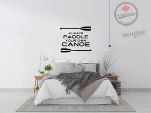 'Always Paddle Your Own Canoe' Premium Vinyl Wall Decal