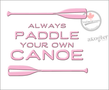 'Always Paddle Your Own Canoe' Premium Vinyl Decal