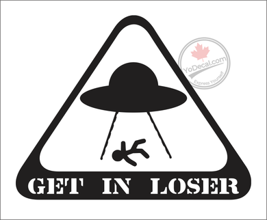'Get in Loser' Premium Vinyl Decal