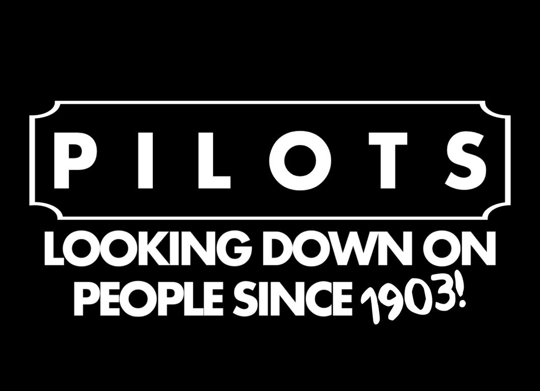 'Pilots Looking Down On People Since 1903' Premium Vinyl Decal