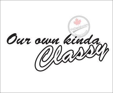 'Our Own Kinda Classy' Premium Vinyl Decal