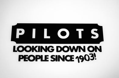 'Pilots Looking Down On People Since 1903' Premium Vinyl Decal