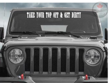 'Take Your Top Off & Get Dirty' Premium Vinyl Decal / Sticker