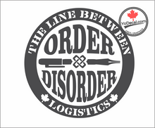 'The Line Between Order & Disorder is Logistics' Premium Vinyl Decal / Sticker