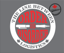 'The Line Between Order & Disorder is Logistics' Premium Vinyl Decal / Sticker