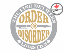 'The Line Between Order & Disorder is Logistics' Premium Vinyl Decal / Sticker