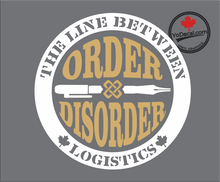 'The Line Between Order & Disorder is Logistics' Premium Vinyl Decal / Sticker