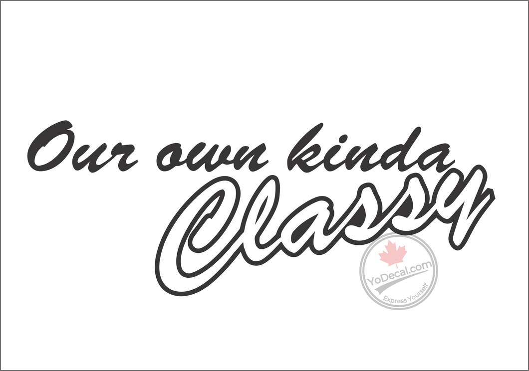 'Our Own Kinda Classy' Premium Vinyl Wall Decal