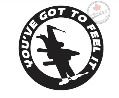 'You've Got To Feel It X-Wing' Premium Vinyl Decal